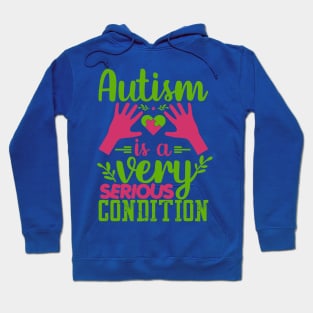 Autism Is A Very Serious Condition Puzzle Piece Promoting Love and Understanding Hoodie